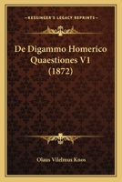 De Digammo Homerico Quaestiones V1 (1872) 1160387168 Book Cover