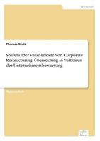 Shareholder Value-Effekte Von Corporate Restructuring: Ubersetzung in Verfahren Der Unternehmensbewertung 3838642422 Book Cover
