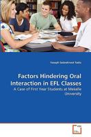 Factors Hindering Oral Interaction in EFL Classes: A Case of First Year Students at Mekelle University 3639271424 Book Cover