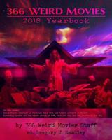 366 Weird Movies 2018 Yearbook 1093761229 Book Cover