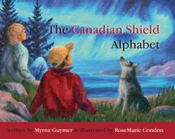 The Canadian Shield Alphabet 1894431235 Book Cover