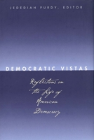 Democratic Vistas: Reflections on the Life of American Democracy 0300102569 Book Cover