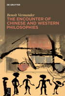 The Encounter of Chinese and Western Philosophies: A Critique 3112214765 Book Cover