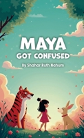 Maya Got Confused B0GXC2MHYQ Book Cover