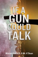 If a Gun Could Talk B0GGBRT5KG Book Cover
