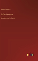 Sofia di Valenza: Melo-dramma in due atti (Italian Edition) 3385065380 Book Cover