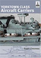 Shipcraft 3: Yorktown Class Aircraft Carriers 1848322275 Book Cover