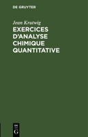 Exercices d'Analyse Chimique Quantitative 311246267X Book Cover