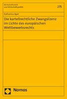 Die Kartellrechtliche Zwangslizenz Im Lichte Des Europaischen Wettbewerbsrechts 3848715414 Book Cover