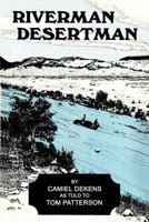 Riverman, Desertman 1465397159 Book Cover