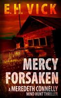 Mercy Forsaken: A Meredeth Connelly Mind Hunt Thriller 1951509285 Book Cover
