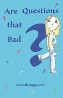 Are Questions that Bad? 1941042090 Book Cover