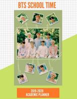 BTS School Time 2019-2020 Academic Planner: Academic Planner August 2019 to July 2020 with To-Do List, Notes, Class Schedule 1080408886 Book Cover