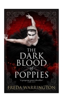 The Dark Blood of Poppies 1781168040 Book Cover