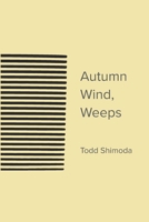 Autumn Wind, Weeps 1956358072 Book Cover