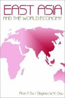 East Asia and the World Economy (Sage Library of Social Research) 0803949006 Book Cover