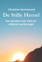 De Stille hemel: Een parabel over stilte en de vrijheid voorbij angst. (Dutch Edition) B0FPLVTCWC Book Cover