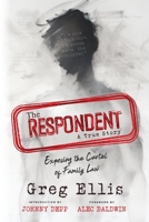 The Respondent: Exposing the Cartel of Family Law 1646634810 Book Cover