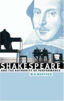 Shakespeare and the Authority of Performance 0521558999 Book Cover