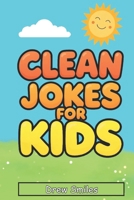 Clean Jokes For Kids B0FXX9RF4C Book Cover