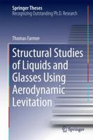 Structural Studies of Liquids and Glasses Using Aerodynamic Levitation 3319065742 Book Cover