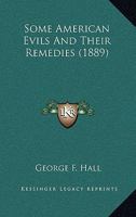 Some American Evils And Their Remedies (1889) 1246894297 Book Cover