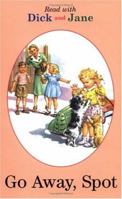 Read With Dick And Jane Go Away Spot 1591976316 Book Cover