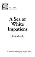 A Sea of White Impatiens 1611700639 Book Cover
