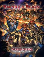 Empire's Reign : For the Ninja Crusade Second Edition 1944487158 Book Cover