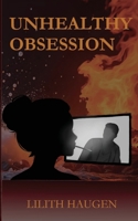 Unhealthy Obsession 8785508012 Book Cover