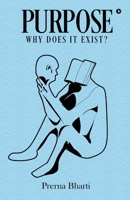 Purpose: Why does it exist?: Don't be afraid to lose someone.Be afraid to lose yourself. B0G59MBW3B Book Cover
