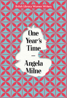 One Year's Time: British Library Women Writers 1940s 0712354573 Book Cover