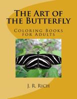 The Art of the Butterfly: Coloring Books for Adults 1542874041 Book Cover