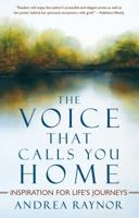 The Voice That Calls You Home: Inspiration for Life's Journeys 1416596119 Book Cover