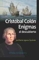 Cristóbal Colón. Enigmas al descubierto (Spanish Edition) B087L2ZM6F Book Cover