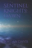 Sentinel Knights: Dawn 1720179794 Book Cover