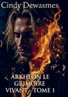 Arkheon: Le grimoire vivant Tome-1 9403811145 Book Cover