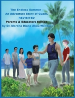 The Endless Summer – An Adventure Story of Guam, REVISITED: Parents & Educators Edition 173641478X Book Cover