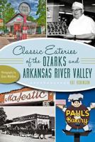 Classic Eateries of the Ozarks and Arkansas River Valley (American Palate) 1626191999 Book Cover