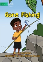 Gone Fishing 1922687391 Book Cover