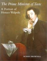 The Prime Minister of Taste: A Portrait of Horace Walpole 0300087160 Book Cover