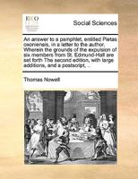An Answer To A Pamphlet: Entitled Pietas Oxoniensis, In A Letter To The Author. Wherein The Grounds Of The Expulsion Of Six Members From St. Edmund-hall Are Set Forth 1176028235 Book Cover