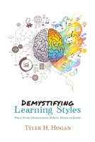 Demystifying Learning Styles: What Every Homeschool Parent Needs to Know 1892427648 Book Cover