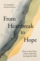 When Someone You Love Leaves the Faith: How to Stay Close Through Doubt, Deconstruction, and Deconversion 0310180384 Book Cover