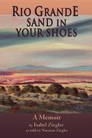 Rio Grande Sand in Your Shoes 0865348049 Book Cover