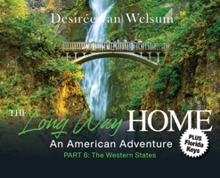 The Long Way Home - An American Adventure: Part 6 - The Western States B0FWLKSNTJ Book Cover