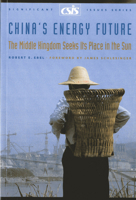 China's Energy Future: The Middle Kingdom Seeks Its Place in the Sun 0892064730 Book Cover