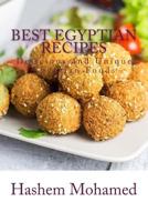 Best Egyptian Recipes: Delicious and Unique Egyptian Foods 1542473284 Book Cover