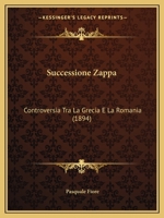 Successione Zappa: Controversia Tra La Grecia E La Romania (1894) 1120867460 Book Cover