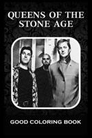Good Coloring Book: Queens Of The Stone Age, Pictures To Color and Relax B09SW8BN9B Book Cover
